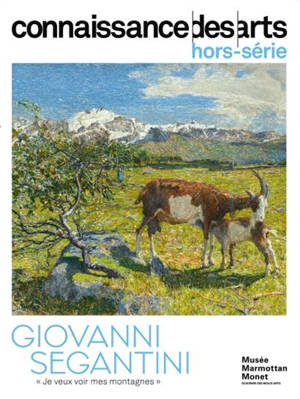 Giovanni Segantini : "je veux voir mes montagnes" : musée Mormottan Monet