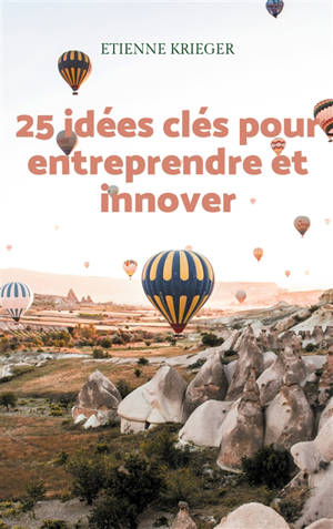 25 idées clés pour entreprendre et innover
