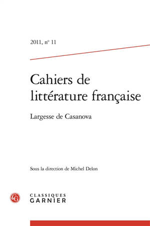 Cahiers de littérature française, n° 11. Largesse de Casanova