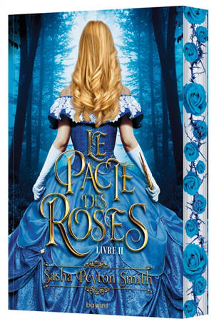 Le pacte des roses. Vol. 2. La reine des ronces