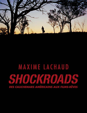Shockroads : des cauchemars américains aux films-rêves
