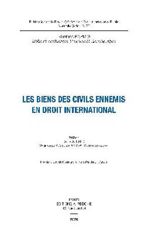 Les biens des civils ennemis en droit international