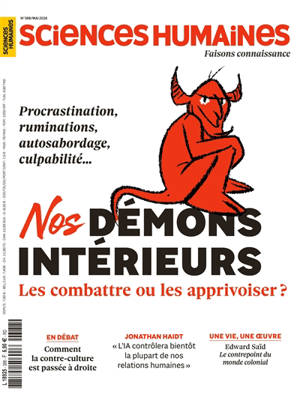 Sciences humaines, n° 388. Nos démons intérieurs : les combattre ou les apprivoiser ? : procrastination, ruminations, autosabordage, culpabilité...