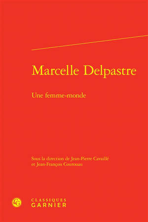 Marcelle Delpastre : une femme-monde