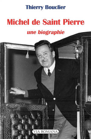 Michel de Saint-Pierre : une biographie