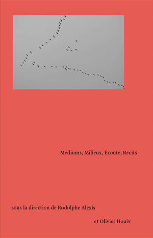 Médiums, milieux, écoute, récits