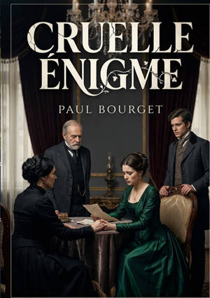 Cruelle Enigme : Une analyse psychologique des relations et des apparences dans le Paris du XIXe siècle