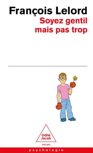 Soyez gentil mais pas trop