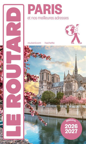 Paris : et nos meilleures adresses : 2026-2027