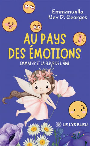 Au pays des émotions : Emmalys et la fleur de l'âme