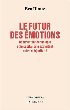 Le futur des émotions : comment la technologie et le capitalisme exploitent nos subjectivités