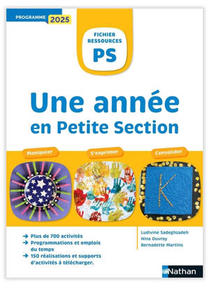 Une année en petite section, cycle 1, PS : découvrir, s'exprimer, créer : programme 2025