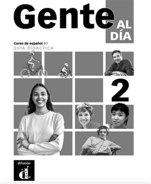 Gente al dia 2, curso de espanol B1 : guia didactica