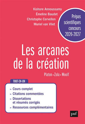 Les arcanes de la création : Platon, Zola, Woolf : prépas scientifiques concours 2026-2027