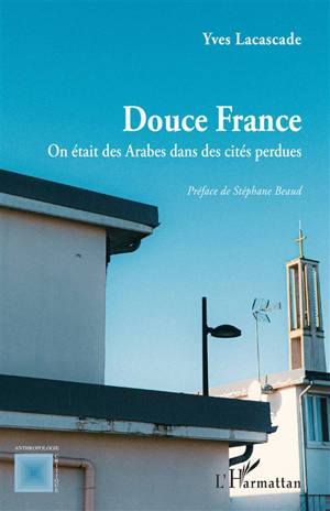 Douce France : on était des Arabes dans des cités perdues