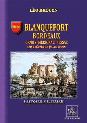 Blanquefort, Bordeaux, Ornon, Mérignac, Pessac, etc. (Histoire militaire)