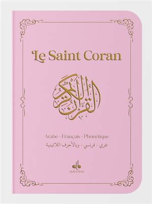 Le saint Coran : arabe-français-phonétique : rose