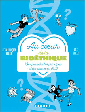 Au coeur de la bioéthique : comprendre les principes et les enjeux en BD