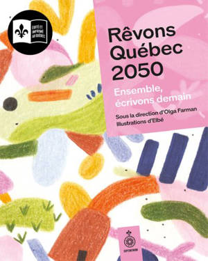 Rêvons Québec 2050 : Ensemble, écrivons demain