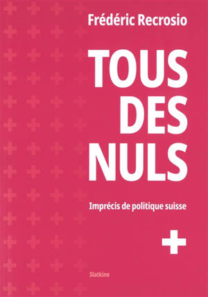 Tous des nuls : imprécis de politique suisse