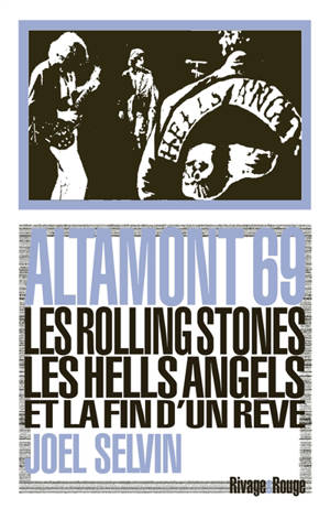 Altamont 69 : les Rolling Stones, les Hells Angels et la fin d'un rêve