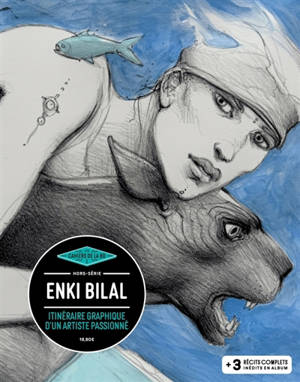 Les cahiers de la BD, hors série. Enki Bilal : itinéraire graphique d'un artiste engagé