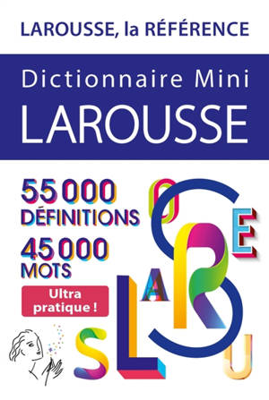 Dictionnaire mini Larousse : 55.000 définitions, 45.000 mots