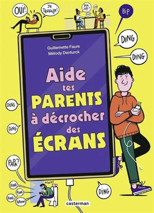 Aide tes parents à décrocher des écrans