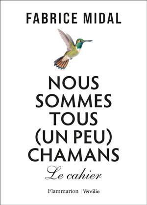 Nous sommes tous (un peu) chamans : le cahier