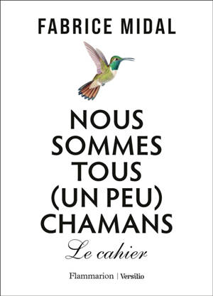 Nous sommes tous (un peu) chamans : le cahier