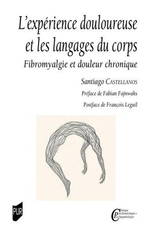 L'expérience douloureuse et les langages du corps : fibromyalgie et douleur chronique