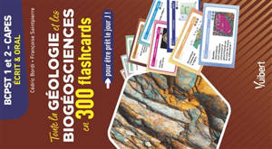 Toute la géologie, biogéoscience en 300 flashcards : BCPST 1 et 2, Capes, écrit & oral