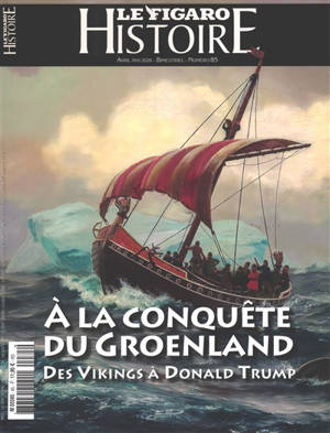 Le Figaro histoire. A la conquête du Groenland : des Vikings à Donald Trump