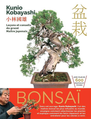 Bonsaï : leçons et conseils du grand maître japonais