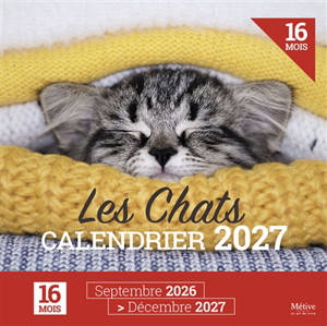 Les chats : calendrier 2027 : 16 mois, septembre 2026-décembre 2027