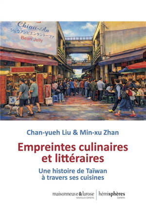 Empreintes culinaires et littéraires : une histoire de Taïwan à travers ses cuisines