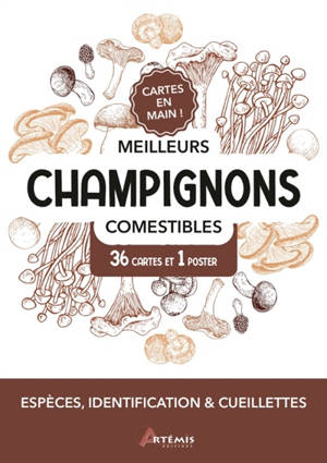Meilleurs champignons comestibles : 36 cartes et 1 poster : espèces, identification & cueillettes