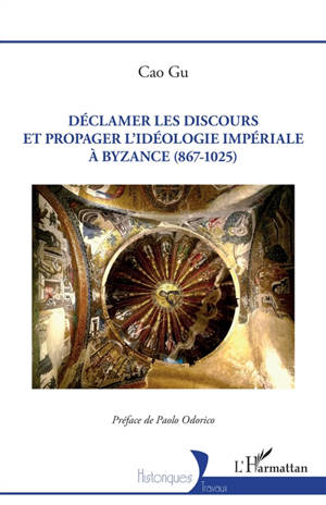 Déclamer les discours et propoager l'idéologie impériale à Byzance (867-1025)