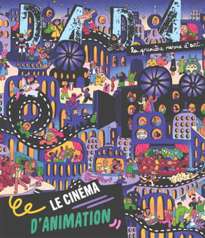 Dada, n° 301. Le cinéma d'animation