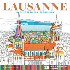 Lausanne : 25 lieux et monuments à colorier