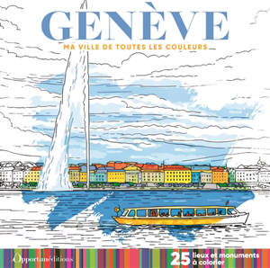 Genève : 25 lieux et monuments à colorier