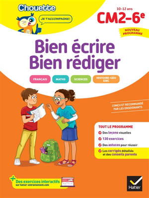 Bien écrire, bien rédiger : CM2, 6e, 10-12 ans : conforme au programme