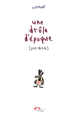 Une drôle d'époque (pas drôle)