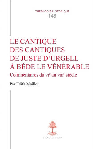 Le Cantique des cantiques de Juste d'Urgell à Bède le Vénérable : commentaires du VIe au VIIIe siècle