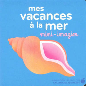 Mes vacances à la mer : mini-imagier