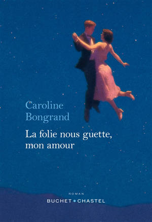 La folie nous guette, mon amour