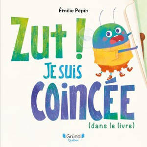 Zut ! : Je suis coincée (dans le livre)