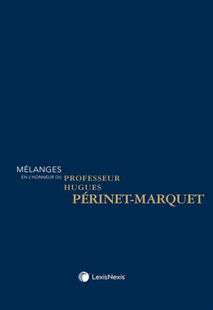 Mélanges en l'honneur du professeur Hugues Périnet-Marquet
