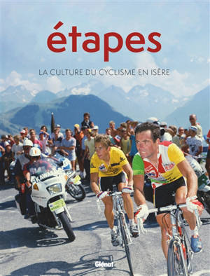 Etapes, n° 5. La culture du cyclisme en Isère