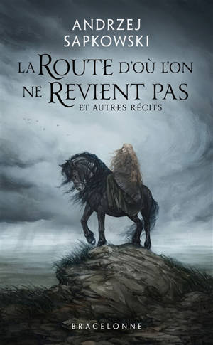 La route d'où l'on ne revient pas : et autres récits